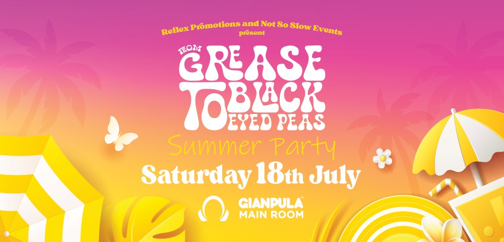 From Grease to Black Eyed Peas - 18th July at Gianpula Main Room